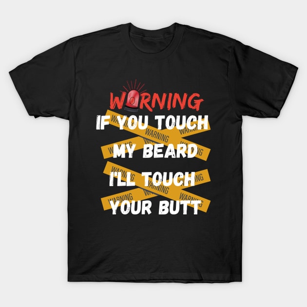 WANING IF YOU TOUCH MY BEARD SHIRT T-Shirt by Clouth Clothing 